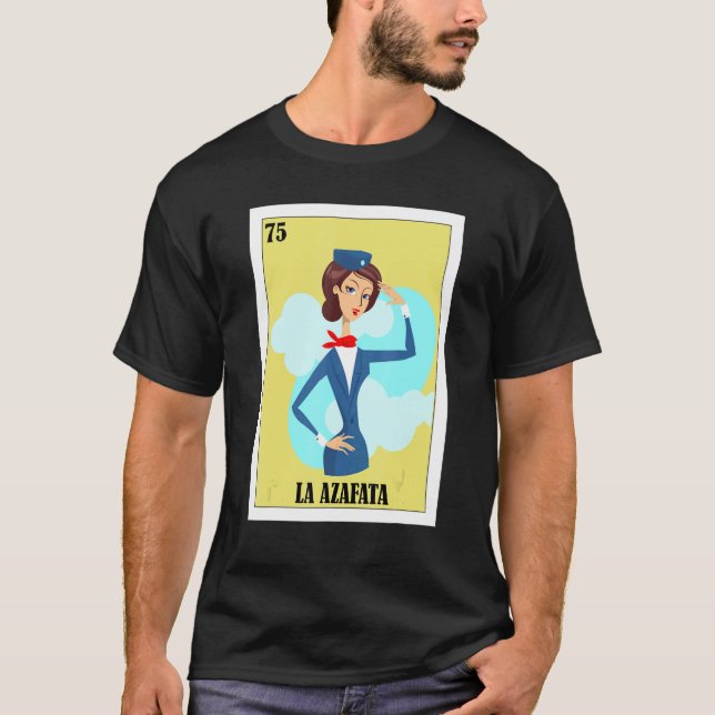 Mexican for Stewardesses  La Azafata 1 T-Shirt (Front)