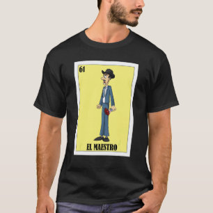 Mexican for Teachers El Maestro T-Shirt