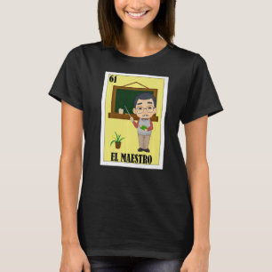 Mexican for Teachers  El Maestro T-Shirt