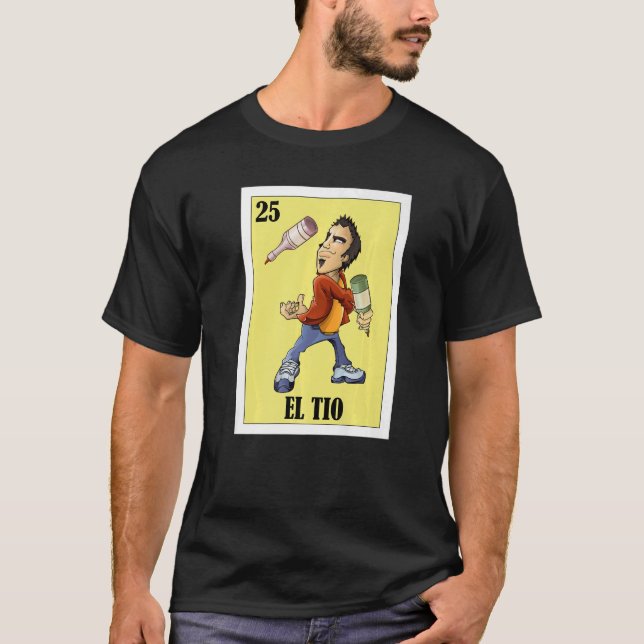 Mexican for Uncles  El Tio T-Shirt (Front)