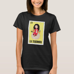 Mexican for Weavers La Tejedora T-Shirt