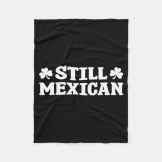 Mexican Funny St Patricks Day Shamrock Humour Luck Fleece Blanket
