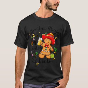 Mexican Gingerbread Christmas Arriba Abajo Al Cent T-Shirt