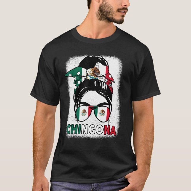 Mexican Girl Chingona Mexicana Cinco De Mayo Mexic T-Shirt (Front)