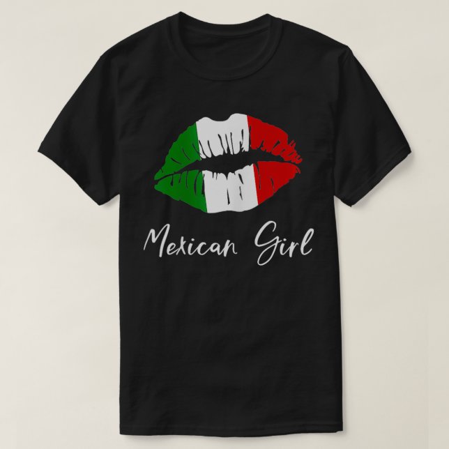 Mexican Girl Mexico Pride Latina Girl Lips  T-Shirt (Design Front)