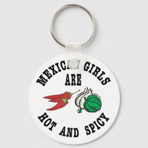Mexican Girls Are Hot & Spicy Key Ring