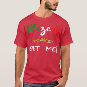 Mexican Independence Agave Spirits Mezcal Eat The  T-Shirt
