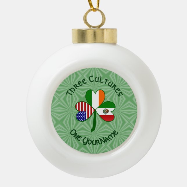 Mexican Irish American Flag Shamrock Personalised  Ceramic Ball Christmas Ornament (Front)