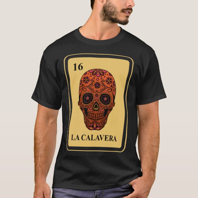 Mexican La Calavera lottery traditional Sugar Skul T-Shirt (Front)