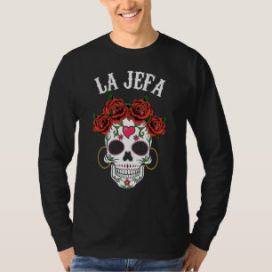 Mexican La Jefa Sugar Skull Apparel Dia De Los Mue T-Shirt