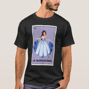Mexican La Quinceanera Lottery  Tradicional Birthd T-Shirt
