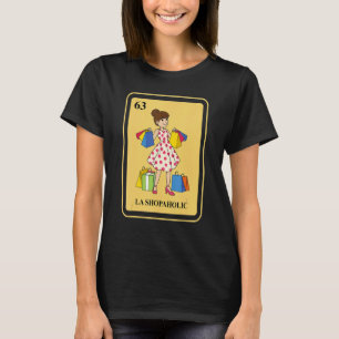 Mexican La Shopaholic Traditional Bingo Card Shopp T-Shirt