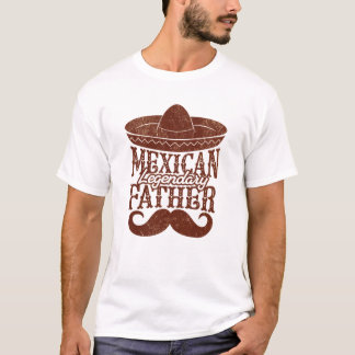 Mexican Legendary Father's Day Gifts T-Shirt