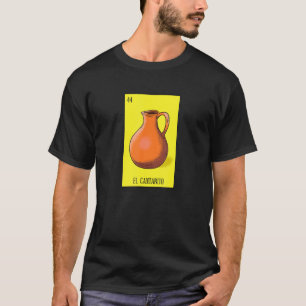 Mexican Lottery El Cantarito The Pitcher Game of M T-Shirt