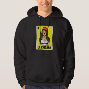 Mexican Lottery For Women Usa Chingona La Chicana Hoodie