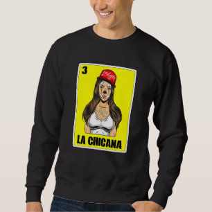 Mexican Lottery For Women Usa Chingona La Chicana Sweatshirt