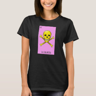 Mexican Lottery La Calavera The Skull Game of Mexi T-Shirt