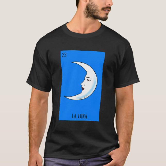 Mexican Lottery La Luna The Moon Game Of Mexico T-Shirt (Front)