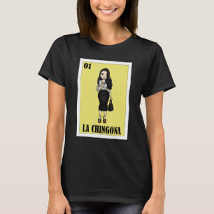 Mexican Lottery  Mexican Lottery La Chingona T-Shirt