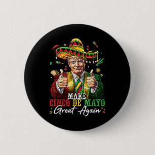 Mexican Make Cinco De Mayo Great Again Funny 6 Cm Round Badge