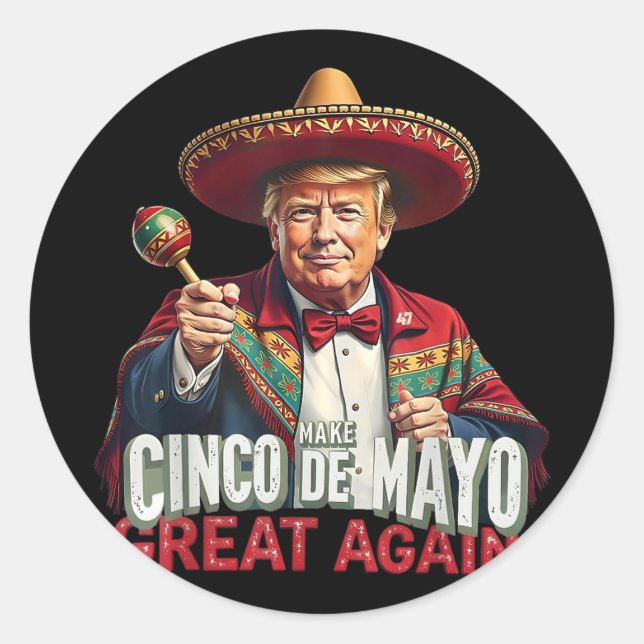 Mexican Make Cinco De Mayo Great Again Funny Classic Round Sticker (Front)