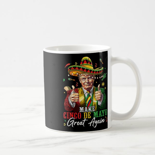 Mexican Make Cinco De Mayo Great Again Funny Coffee Mug (Right)