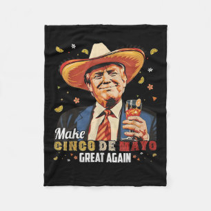 Mexican Make Cinco De Mayo Great Again Funny Fleece Blanket