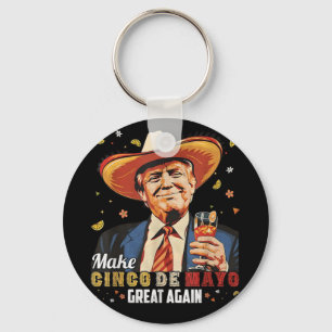 Mexican Make Cinco De Mayo Great Again Funny Key Ring