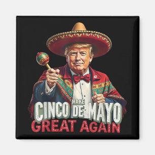 Mexican Make Cinco De Mayo Great Again Funny Magnet