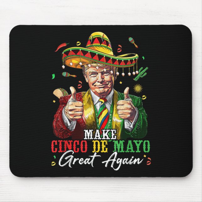 Mexican Make Cinco De Mayo Great Again Funny Mouse Mat (Front)