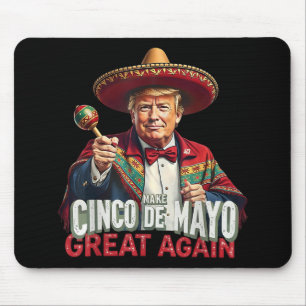Mexican Make Cinco De Mayo Great Again Funny Mouse Mat