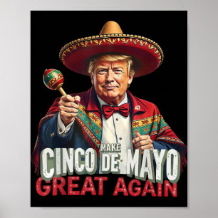 Mexican Make Cinco De Mayo Great Again Funny Poster