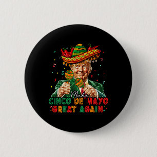 Mexican Make Cinco De Mayo Great Again Funny Trump 6 Cm Round Badge