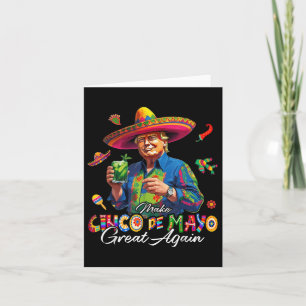 Mexican Make Cinco De Mayo Great Again Funny Trump Card