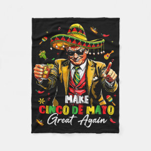 Mexican Make Cinco De Mayo Great Again Funny Trump Fleece Blanket