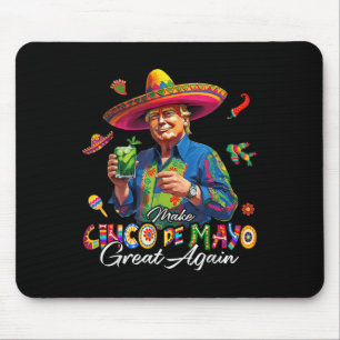 Mexican Make Cinco De Mayo Great Again Funny Trump Mouse Mat