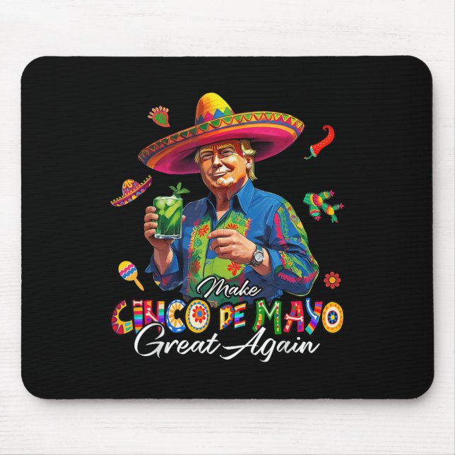 Mexican Make Cinco De Mayo Great Again Funny Trump Mouse Mat (Front)