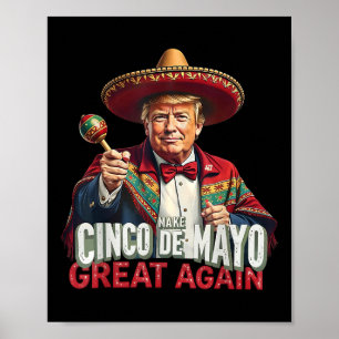 Mexican Make Cinco De Mayo Great Again Funny Trump Poster