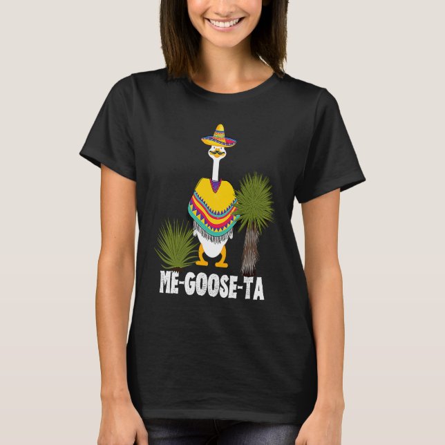 Mexican  ME GOOSE TA Me Gusta pun T-Shirt (Front)
