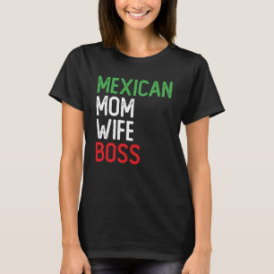 Mexican Mom Wife Boss CEO Small Business Owner Bes T-Shirt