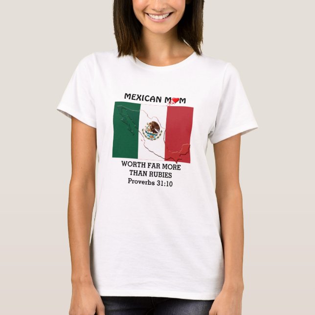 MEXICAN MOM Worth More Than Rubies PROVERBS 31 T-Shirt (Front)