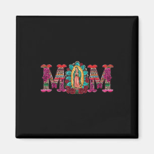 Mexican Mum Our Lady Of Guadalupe Virgin Mary Magnet
