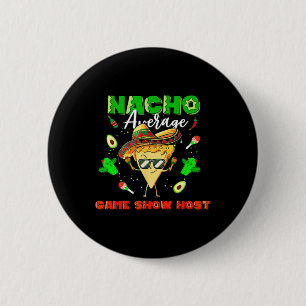 Mexican Nacho Average Game Show Host 6 Cm Round Badge