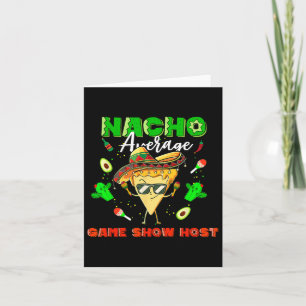 Mexican Nacho Average Game Show Host Card