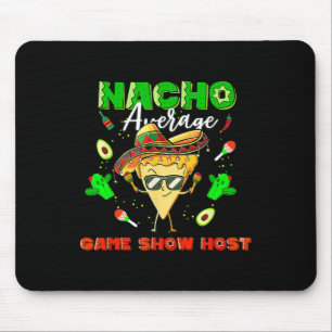Mexican Nacho Average Game Show Host  Mouse Mat