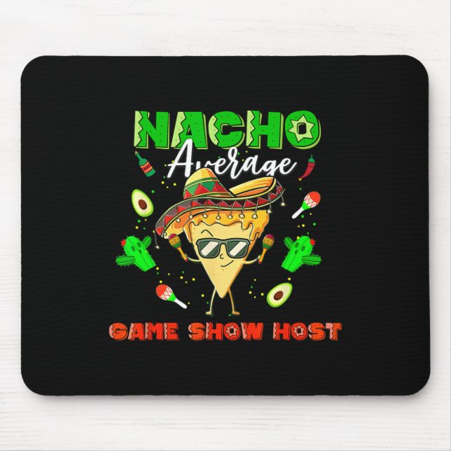 Mexican Nacho Average Game Show Host  Mouse Mat (Front)
