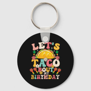 Mexican Party Cinco De Mayo Let's Taco Bout My Bir Key Ring