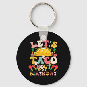Mexican Party Cinco De Mayo Lets Taco Bout My Birt Key Ring