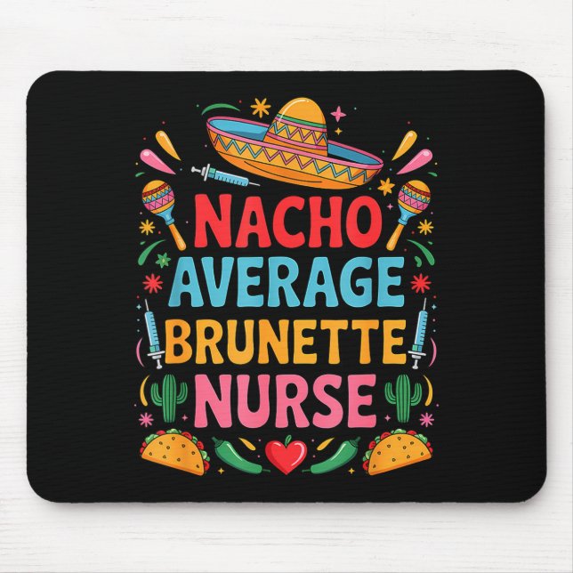 Mexican party cinco de mayo nacho average brunette mouse mat (Front)
