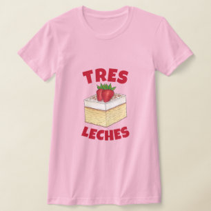 Mexican Pastel de Tres Leches Cake Baking Dessert T-Shirt